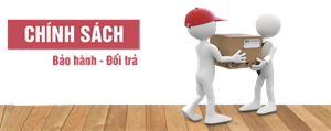 Chính sách bảo hành và thu mua, thu đổi sản phẩm
